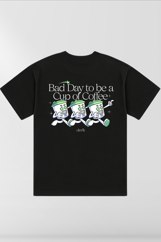 Bad Day to be a Cup of Coffee on Black Box Tee